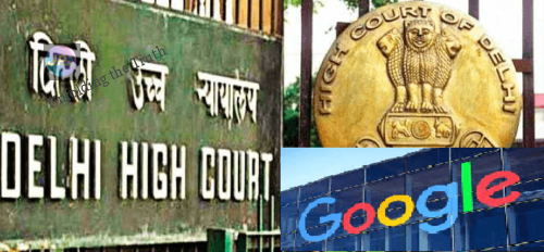 GOOGLE ने गोपनीय रिपोर्ट के लीक होने पर CCI के खिलाफ DELHI HIGH COURT में अपील की 1 Delhi High Court e1632457112998