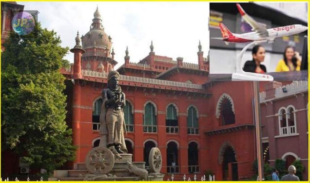 मद्रास HC ने दिया स्पाइसजेट को करारा झटका, स्विस कंपनी की पेमेंट न करने की एवज में संपत्ति जब्त करने का आदेश, एयरलाइंस ने किया ये दावा- 1 spice MADRAS HIGH COURT e1638898052704