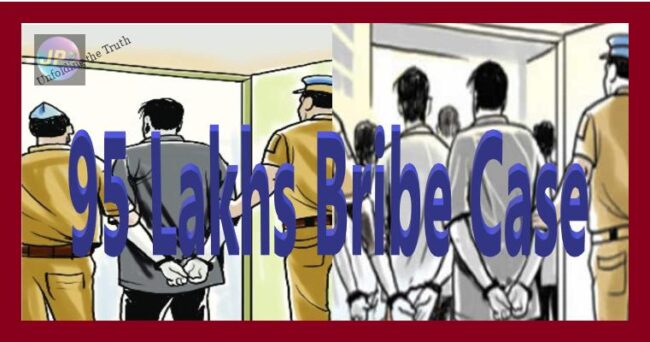 95 lakhs bribe case