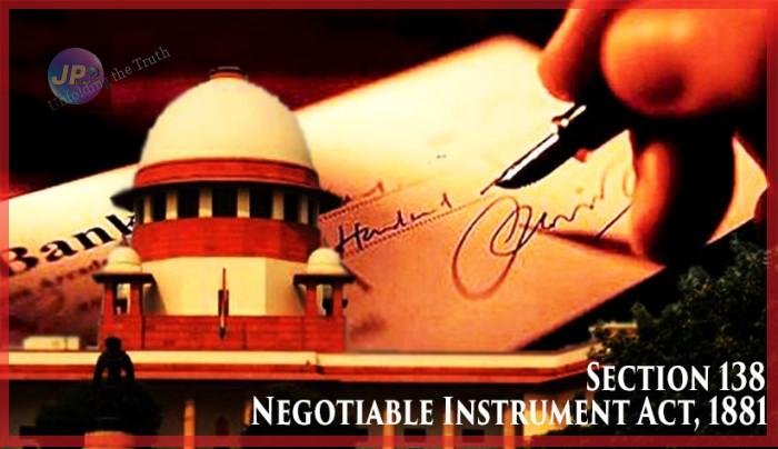 सुप्रीम कोर्ट: NI Act Sec 138 में शिकायत में पहले प्रबंध निदेशक का नाम, इस कारण से ये नहीं माना जा सकता कि शिकायत कंपनी की ओर से नहीं की गई- 1 Section-138-NI-Act