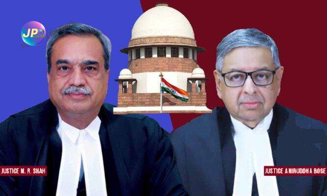 न्यायमूर्ति एमआर शाह और न्यायमूर्ति अनिरुद्ध बोस