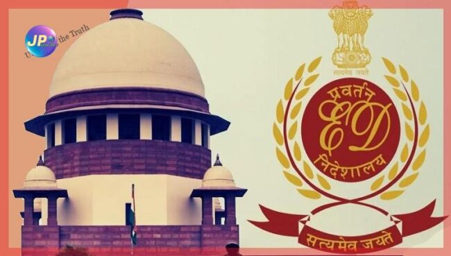 सर्वोच्च न्यायलय ने PMLA 2002 के तहत ED के अधिकारों का किया समर्थन, कहा छापेमारी, कुर्की और गिरफ़्तारी का अधिकार नहीं है मनमानी- 1 546258 SC ED Judgement