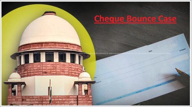 Cheque Bounce Case: Sec 142 NI Act के तहत सीमा अवधि समाप्त होने के बाद अतिरिक्त आरोपी को आरोपित नहीं किया जा सकता है - सुप्रीम कोर्ट 1 supreme-court-Cheque Bounce Case
