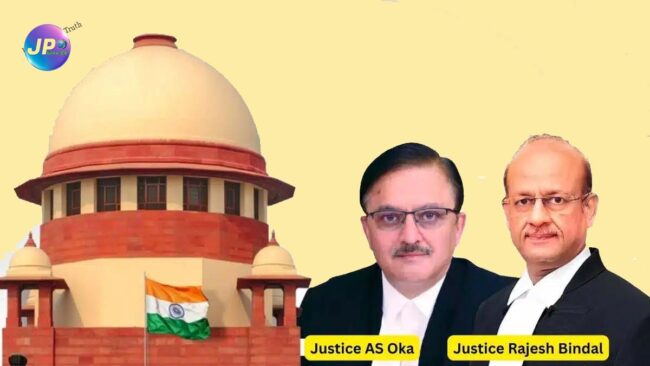 Justices Abhay S Oka and Rajesh Bindal