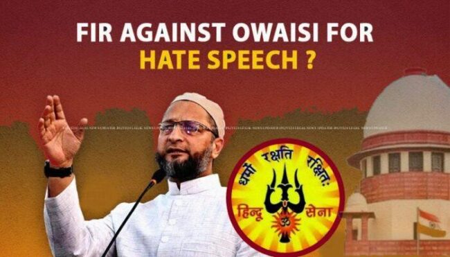 नफरत फैलाने वाले भाषणों के लिए असदुद्दीन ओवैसी और अन्य के खिलाफ एफआईआर के लिए हिंदू सेना द्वारा सुप्रीम कोर्ट में याचिका दायर 3 HATE SPEECH