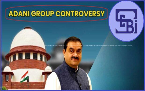 Adani Group पर लगे रिश्वत मामला Supreme Court पहुंचा, भारतीय एजेंसियों से जांच की मांग 1 अडानी ग्रुप पर अब सुप्रीम कोर्ट Adani