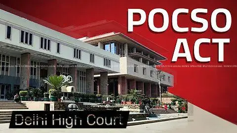 delhihc pocso