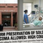 कोमा में सैनिक के स्पर्म प्रिजर्वेशन को मंजूरी: हाईकोर्ट