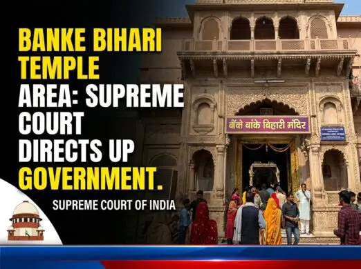 बांके बिहारी मंदिर क्षेत्र के लिए विकास योजना बने: सुप्रीम कोर्ट का यूपी सरकार को निर्देश